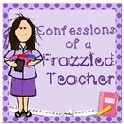 Confessions of a Frazzled Teacher